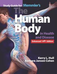Icon image Study Guide for Memmler's The Human Body in Health and Disease, Enhanced Edition: ., Edition 14