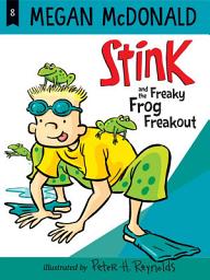 Icon image Stink and the Freaky Frog Freakout