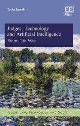 Icon image Judges, Technology and Artificial Intelligence: The Artificial Judge