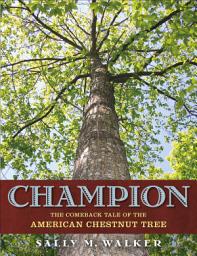 Icon image Champion: The Comeback Tale of the American Chestnut Tree