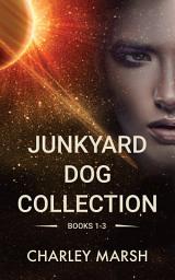 Icon image Junkyard Dog Collection: Books 1-3