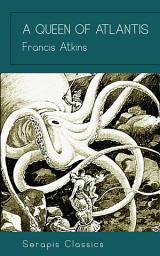 Icon image A Queen of Atlantis (Serapis Classics)