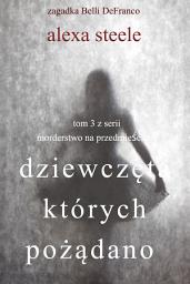 Icon image Dziewczęta, których pożądano (Tom 3 z serii „Morderstwo na przedmieściach”)