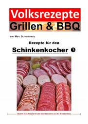Icon image Volksrezepte Grillen & BBQ - Rezepte für den Schinkenkocher 3: Ausgabe 4