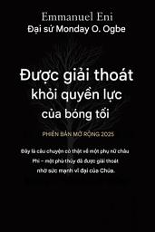 Icon image Được giải thoát khỏi quyền lực bóng tối - Phiên bản mở rộng 2025: Đây là câu chuyện có thật về một phù thủy gốc Phi được giải thoát bởi sức mạnh vĩ đại của Chúa - Phiên bản mở rộng năm 2025