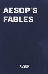 Icon image Aesop's Fables: Classic Children's Stories by Aesop