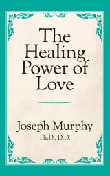 Icon image The Healing Power of Love