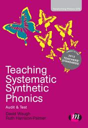 Icon image Teaching Systematic Synthetic Phonics: Audit and Test