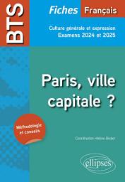Icon image BTS Français. Culture générale et expression. Paris, ville capitale ?: Examens 2024 et 2025