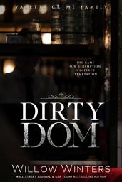 Icon image Dirty Dom: A Bad Boy Mafia Romance