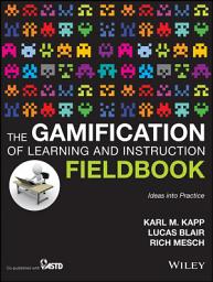 Icon image The Gamification of Learning and Instruction Fieldbook: Ideas into Practice