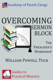 Icon image Overcoming Sermon Block: The Preacher's Workshop
