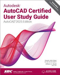 Icon image Autodesk AutoCAD Certified User Study Guide (AutoCAD 2025 Edition)