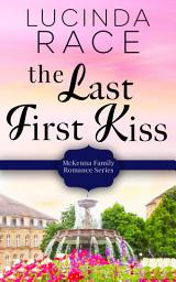 Icon image The Last First Kiss: First Love Small Town Romance