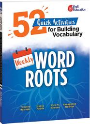Icon image Weekly Word Roots: 52 Quick Activities for Building Vocabulary