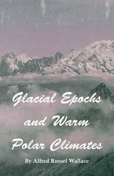 Icon image Glacial Epochs and Warm Polar Climates