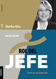 Icon image Rol del Jefe (Nueva Edición): Cómo ser un buen jefe