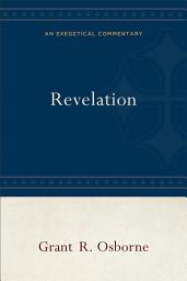 Icon image Revelation: An Exegetical Commentary