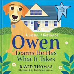 Icon image Owen Learns He Has What It Takes (The Daystar Dogs): A Lesson in Resilience