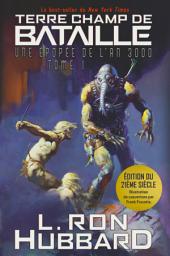 Icon image Terre Champ de Bataille: une épopée de l'an 3000 Tome 1