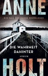 Icon image Die Wahrheit dahinter: Ein Fall für Hanne Wilhelmsen