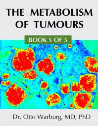 Icon image The Metabolism of Tumours: Updated Version