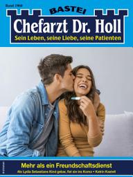 Icon image Chefarzt Dr. Holl 1960: Mehr als ein Freundschaftsdienst
