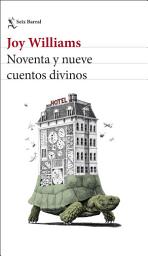 Icon image Noventa y nueve cuentos divinos