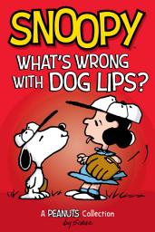 Icon image Snoopy: What's Wrong with Dog Lips?