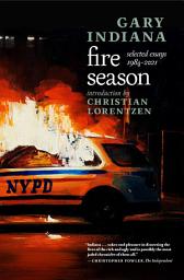 Icon image Fire Season: Selected Essays 1984–2021