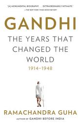 Icon image Gandhi: The Years That Changed the World, 1914-1948