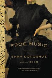 Icon image Frog Music: A Novel