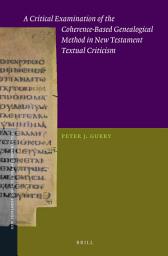Icon image A Critical Examination of the Coherence-Based Genealogical Method in New Testament Textual Criticism