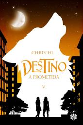Icon image Destino: A Prometida
