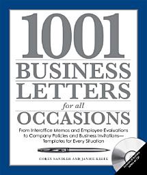 Icon image 1001 Business Letters for All Occasions: From Interoffice Memos and Employee Evaluations to Company Policies and Business Invitations - Templates for Every Situation