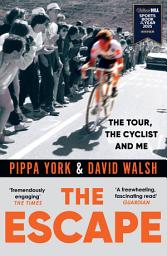 Icon image The Escape: The Tour, the Cyclist and Me
