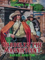 Icon image Bardelys the Magnificent: Restored Classics to Go Edition