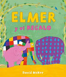 Icon image Elmer. Un cuento - Elmer y el regalo