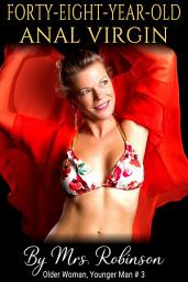 Icon image Forty-Eight-Year-Old Anal Virgin: Older Woman, Younger Man
