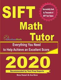 Icon image SIFT Math Tutor: Everything You Need to Help Achieve an Excellent Score