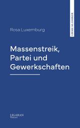 Icon image Massenstreik, Partei und Gewerkschaften