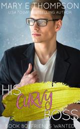 Icon image His Curvy Boss: A Steamy Workplace Small-Town Curvy Girl Romance