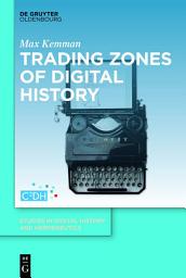 Icon image Trading Zones of Digital History
