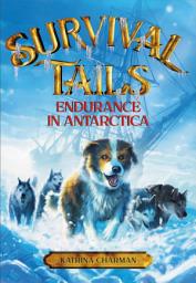 Icon image Survival Tails: Endurance in Antarctica