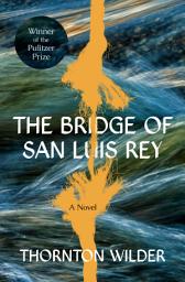 Icon image The Bridge of San Luis Rey: A Novel