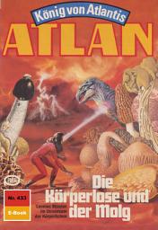 Icon image Atlan 433: Die Körperlose und der Molg: Atlan-Zyklus "König von Atlantis"