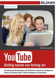 Icon image YouTube - richtig nutzen von Anfang an!: Das Buch für Einsteiger