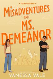 Icon image Misadventures and Ms. Demeanor