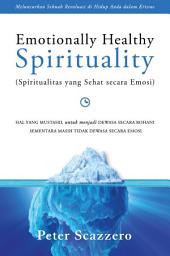Icon image Emotionally Healthy Spirituality: Spiritualitas yang Sehat secara Emosi