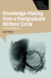 Icon image Knowledge-Making from a Postgraduate Writers' Circle: A Southern Reflectory